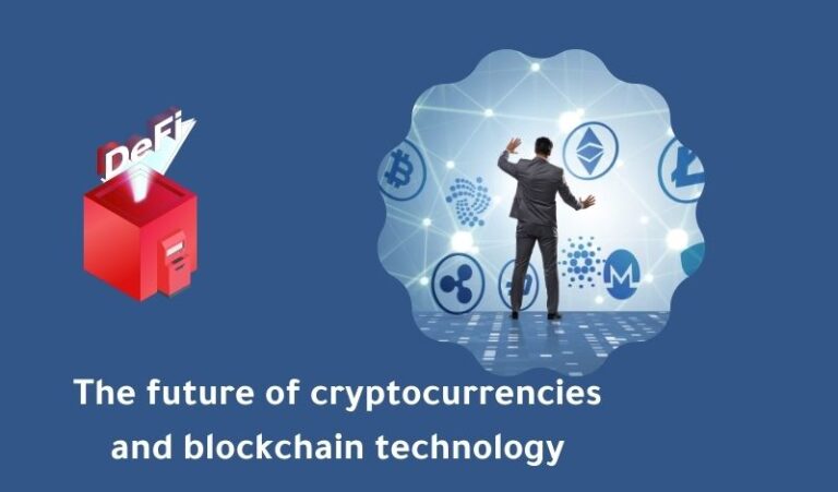 The future of cryptocurrencies and blockchain technology